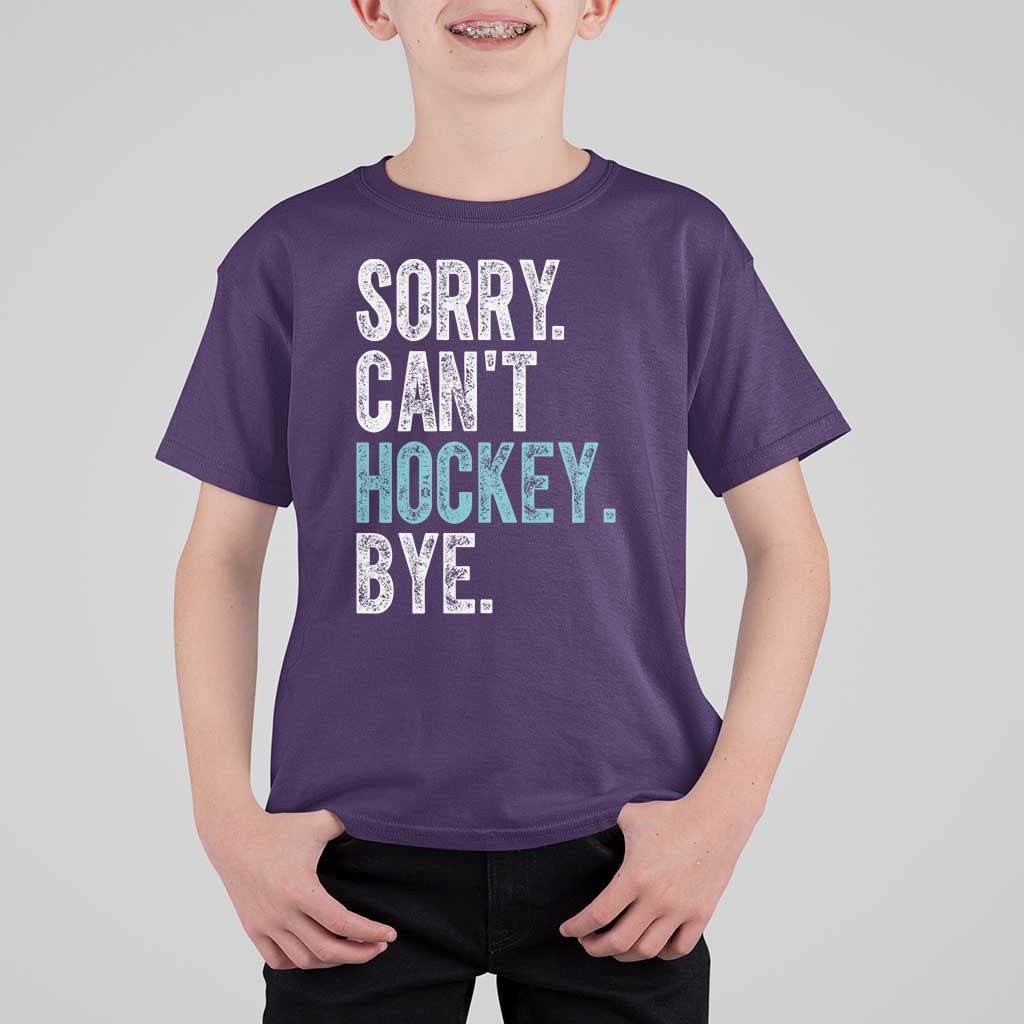 Funny Sorry Cant Hockey Bye T Shirt For Kid Ice Hockey Player - Wonder Print Shop