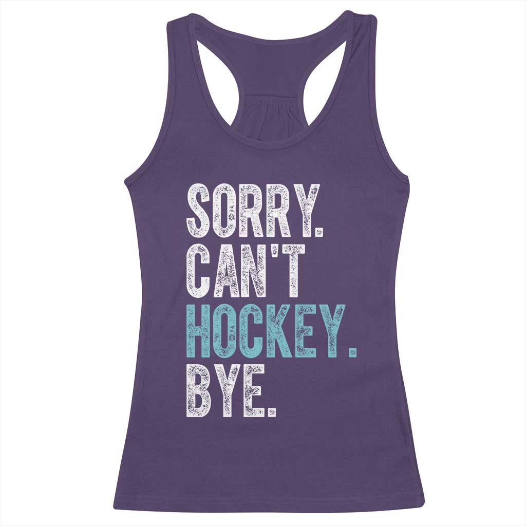 Funny Sorry Cant Hockey Bye Racerback Tank Top Ice Hockey Player - Wonder Print Shop