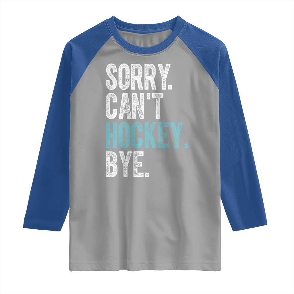Funny Sorry Cant Hockey Bye Raglan Shirt Ice Hockey Player - Wonder Print Shop