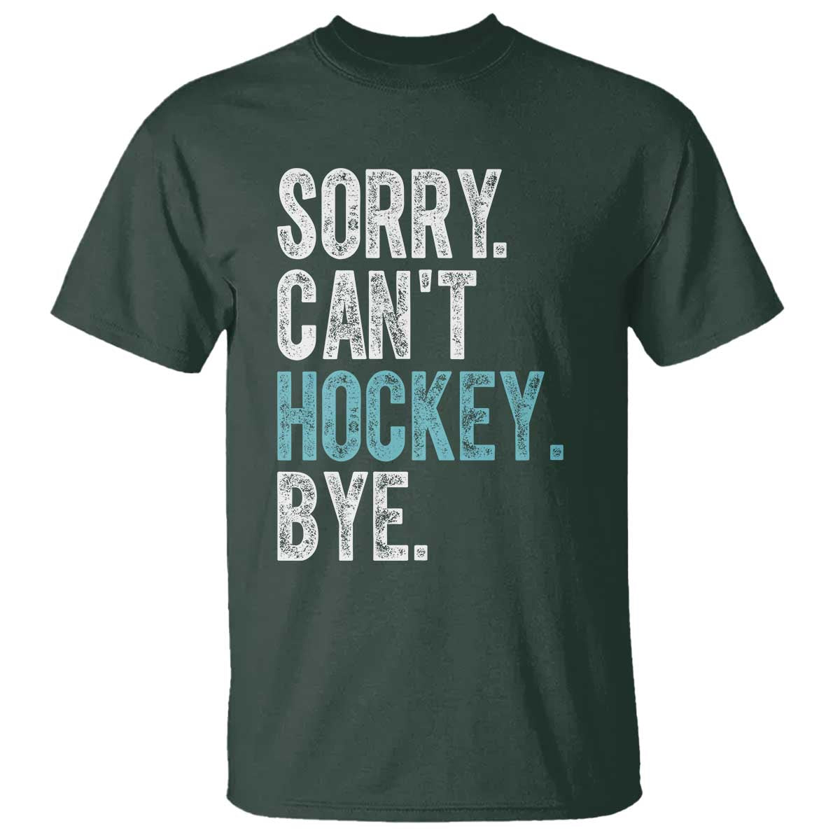Funny Sorry Cant Hockey Bye T Shirt Ice Hockey Player - Wonder Print Shop