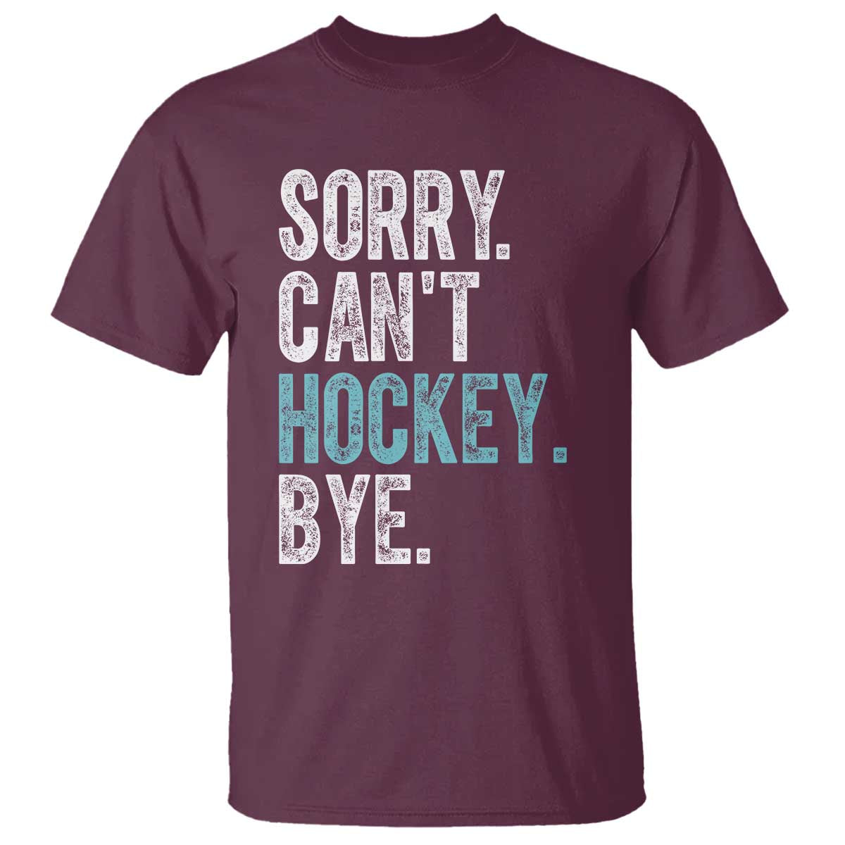 Funny Sorry Cant Hockey Bye T Shirt Ice Hockey Player - Wonder Print Shop