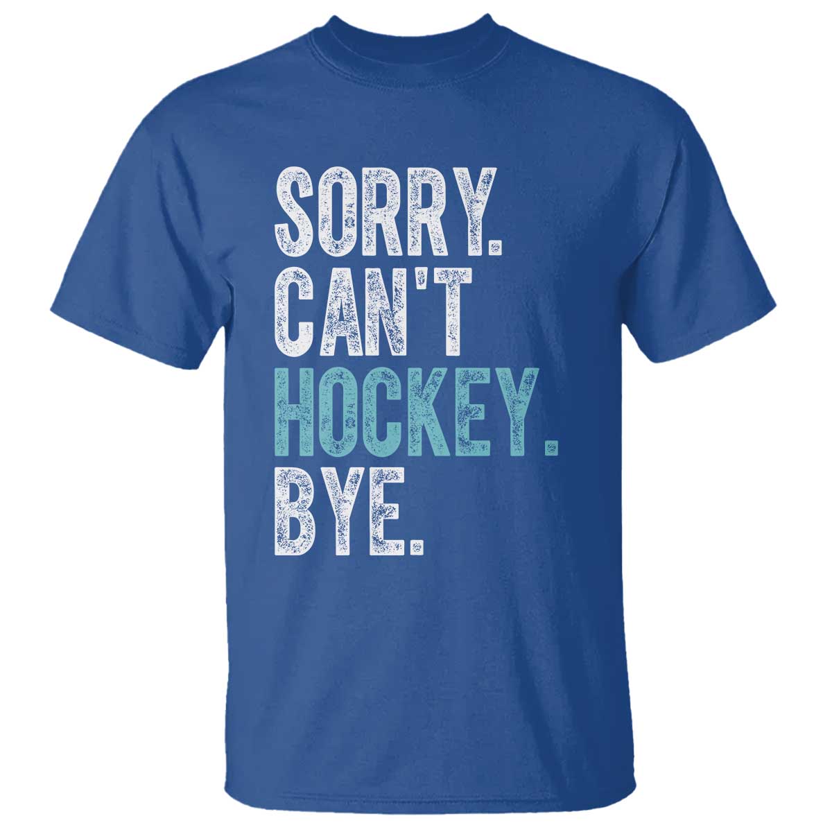 Funny Sorry Cant Hockey Bye T Shirt Ice Hockey Player - Wonder Print Shop