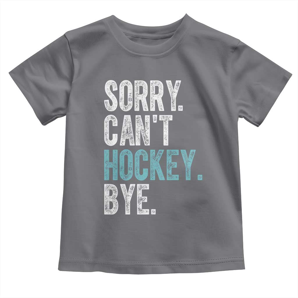 Funny Sorry Cant Hockey Bye Toddler T Shirt Ice Hockey Player - Wonder Print Shop