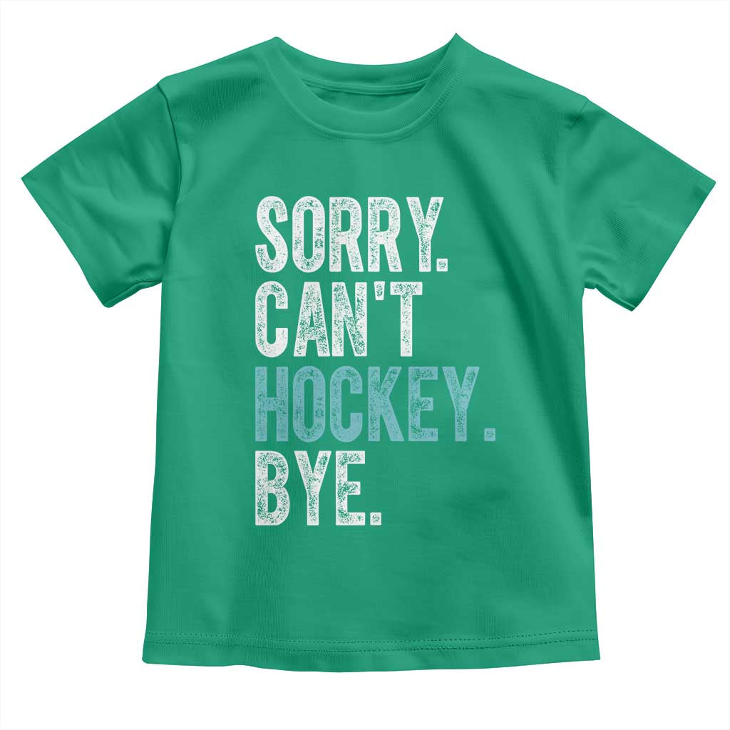 Funny Sorry Cant Hockey Bye Toddler T Shirt Ice Hockey Player - Wonder Print Shop
