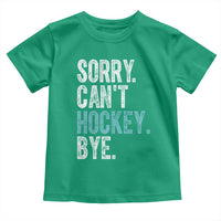 Funny Sorry Cant Hockey Bye Toddler T Shirt Ice Hockey Player - Wonder Print Shop