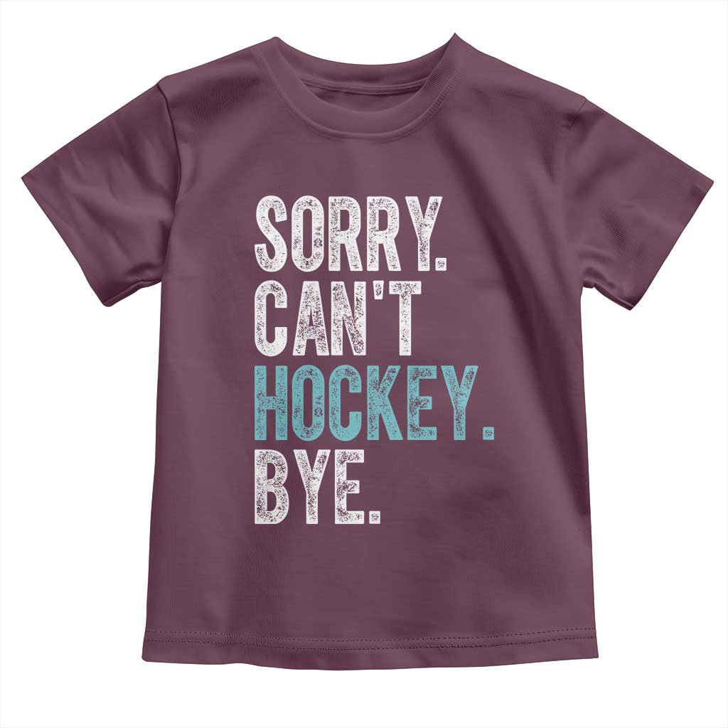 Funny Sorry Cant Hockey Bye Toddler T Shirt Ice Hockey Player - Wonder Print Shop