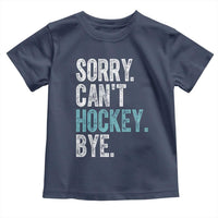 Funny Sorry Cant Hockey Bye Toddler T Shirt Ice Hockey Player - Wonder Print Shop