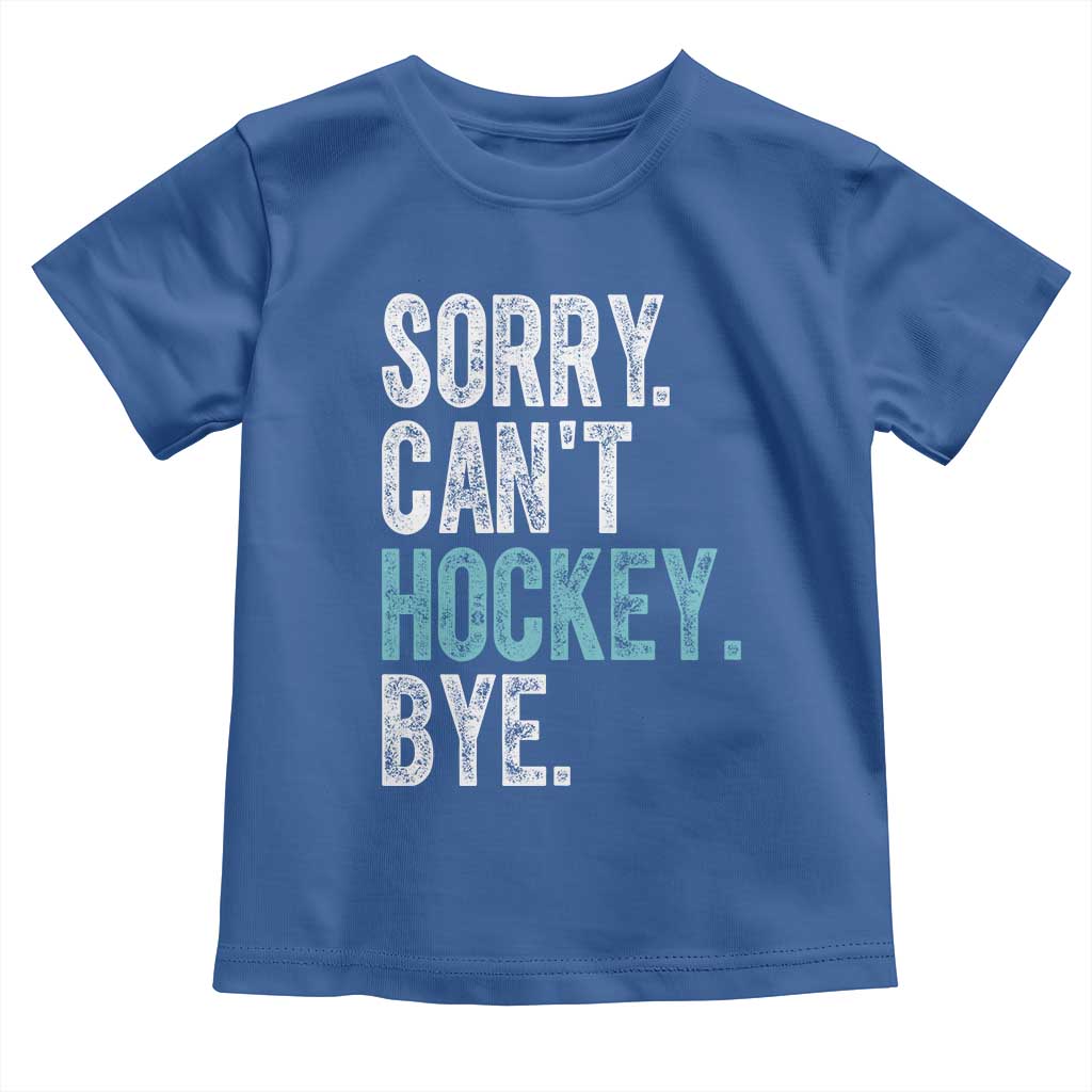 Funny Sorry Cant Hockey Bye Toddler T Shirt Ice Hockey Player - Wonder Print Shop
