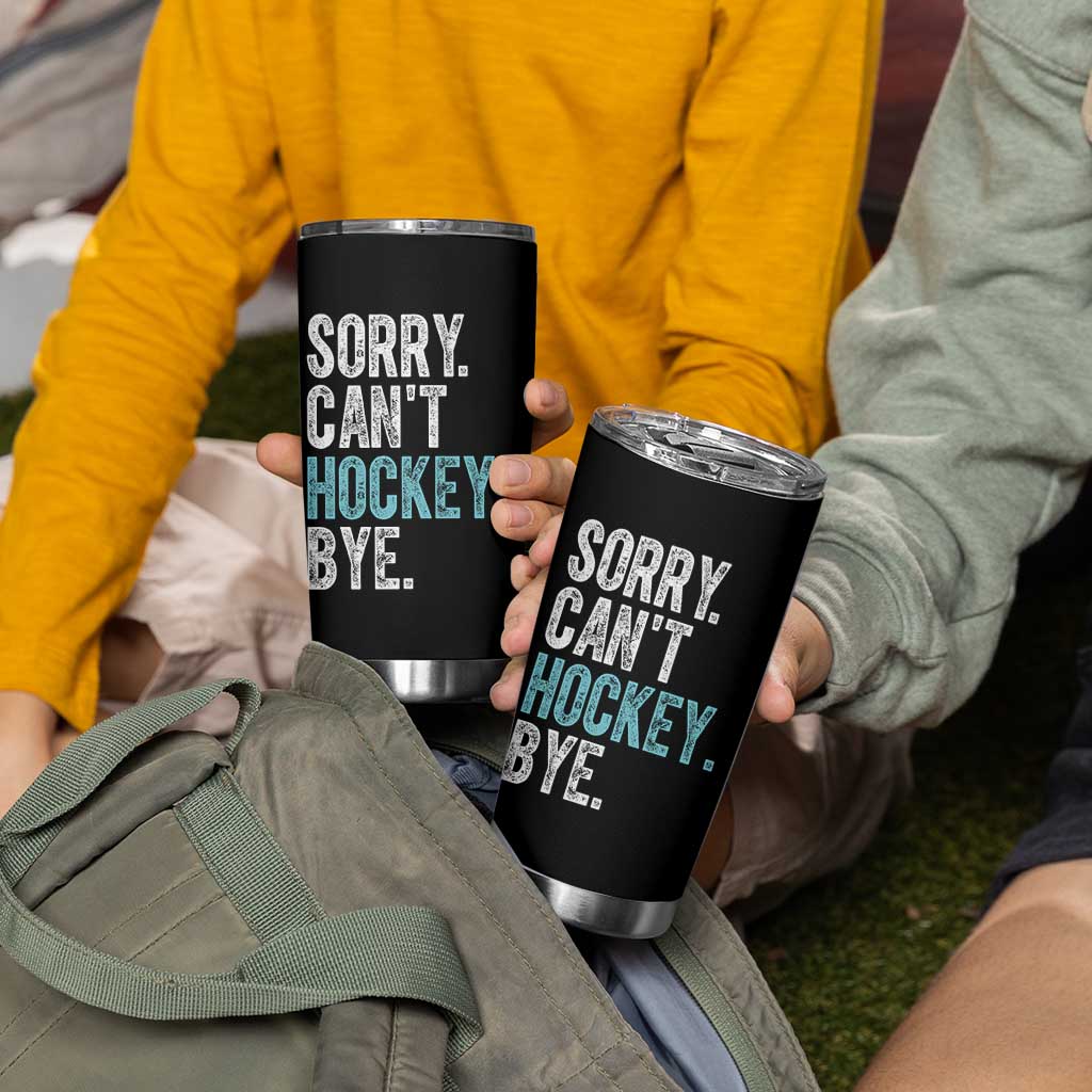Funny Sorry Cant Hockey Bye Tumbler Cup Ice Hockey Player - Wonder Print Shop