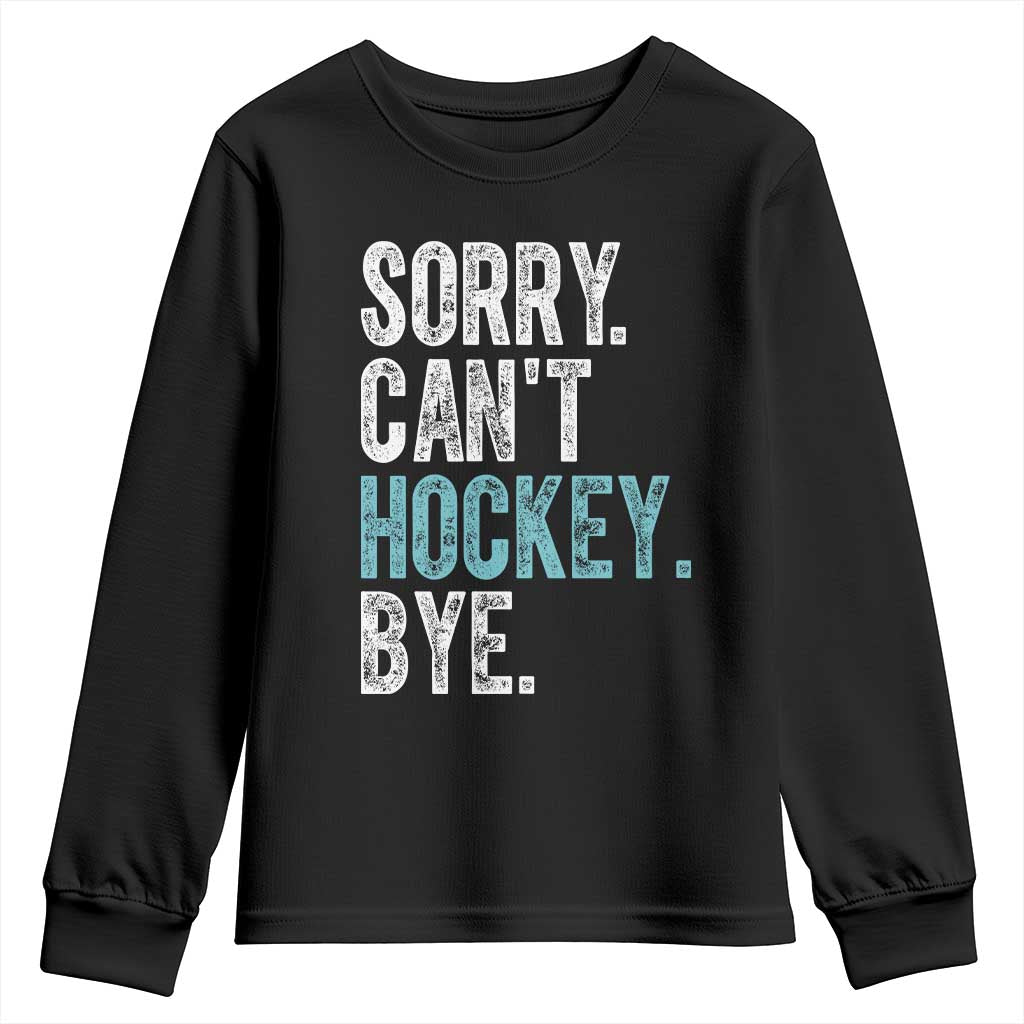Funny Sorry Cant Hockey Bye Youth Sweatshirt Ice Hockey Player - Wonder Print Shop