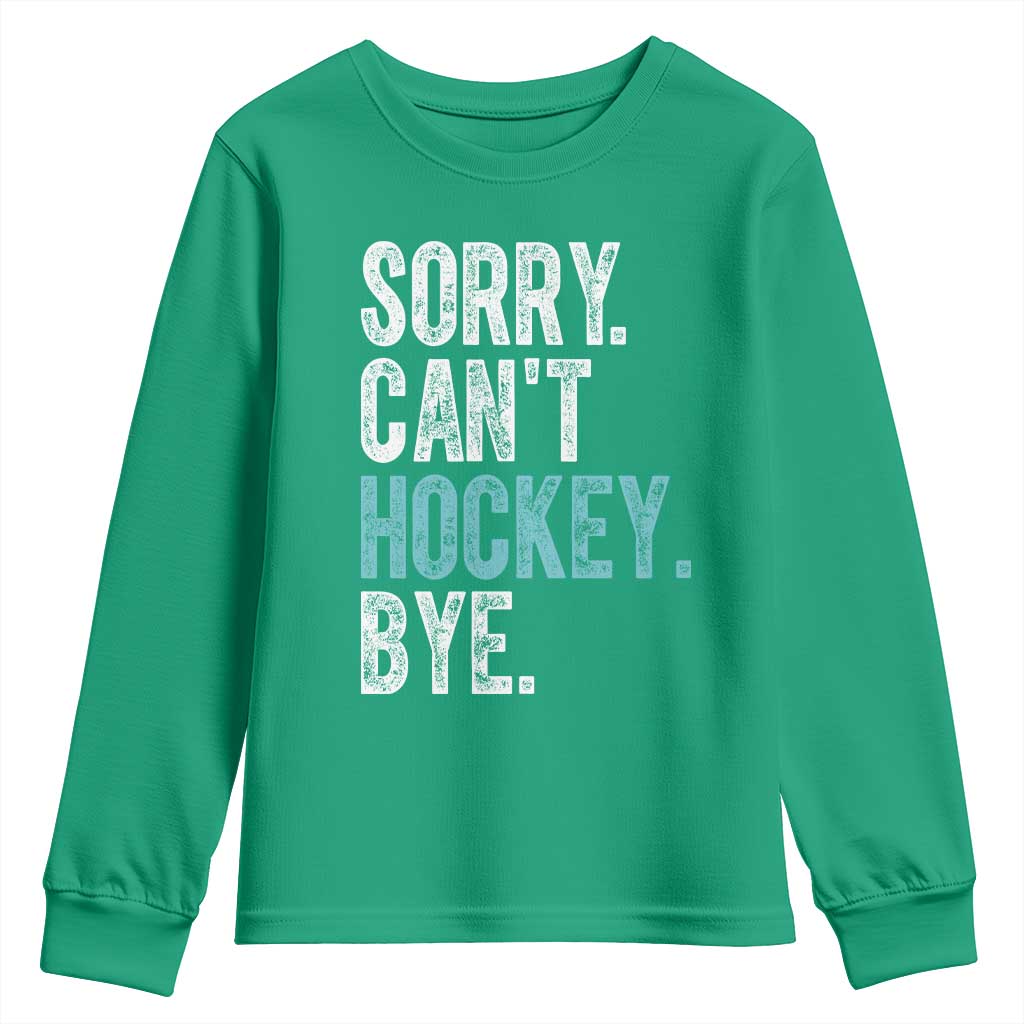 Funny Sorry Cant Hockey Bye Youth Sweatshirt Ice Hockey Player - Wonder Print Shop