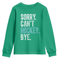 Funny Sorry Cant Hockey Bye Youth Sweatshirt Ice Hockey Player - Wonder Print Shop