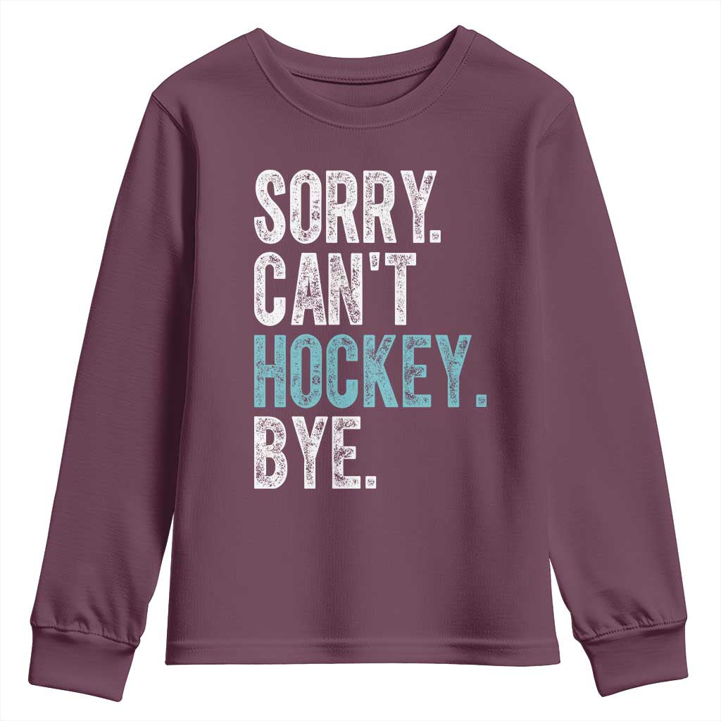 Funny Sorry Cant Hockey Bye Youth Sweatshirt Ice Hockey Player - Wonder Print Shop