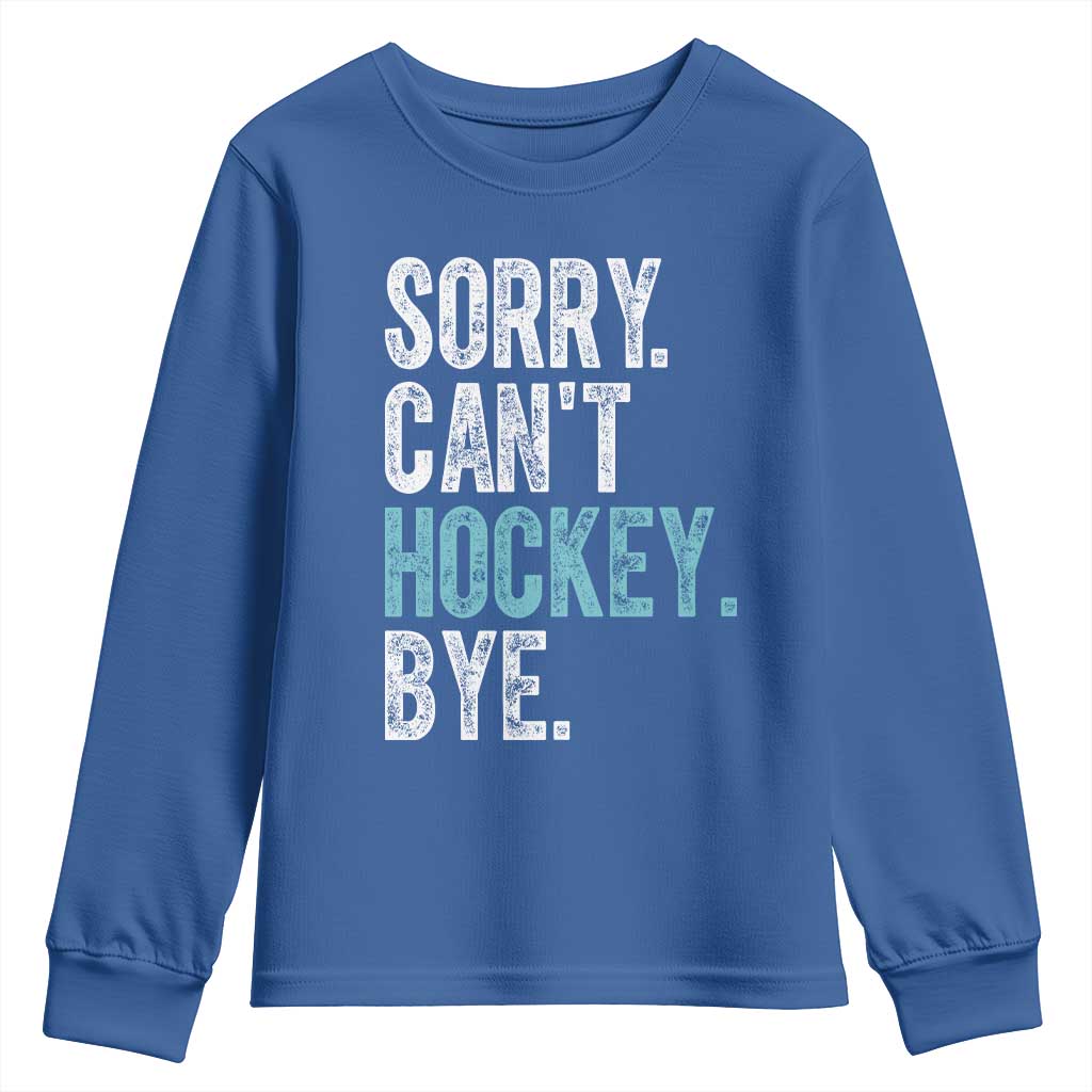 Funny Sorry Cant Hockey Bye Youth Sweatshirt Ice Hockey Player - Wonder Print Shop