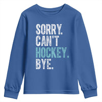 Funny Sorry Cant Hockey Bye Youth Sweatshirt Ice Hockey Player - Wonder Print Shop