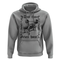 Funny Gym Meme Dost Thou Even Hoist Hoodie Medieval Knight Weight Lifting Workout - Wonder Print Shop