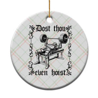 Funny Gym Meme Dost Thou Even Hoist Ceramic Ornament Medieval Knight Weight Lifting Workout - Wonder Print Shop