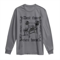 Funny Gym Meme Dost Thou Even Hoist Long Sleeve Shirt Medieval Knight Weight Lifting Workout - Wonder Print Shop