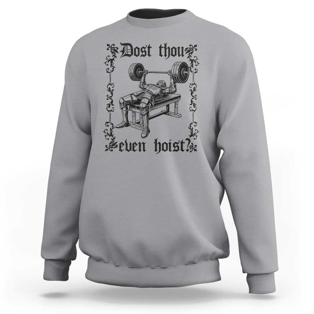 Funny Gym Meme Dost Thou Even Hoist Sweatshirt Medieval Knight Weight Lifting Workout - Wonder Print Shop