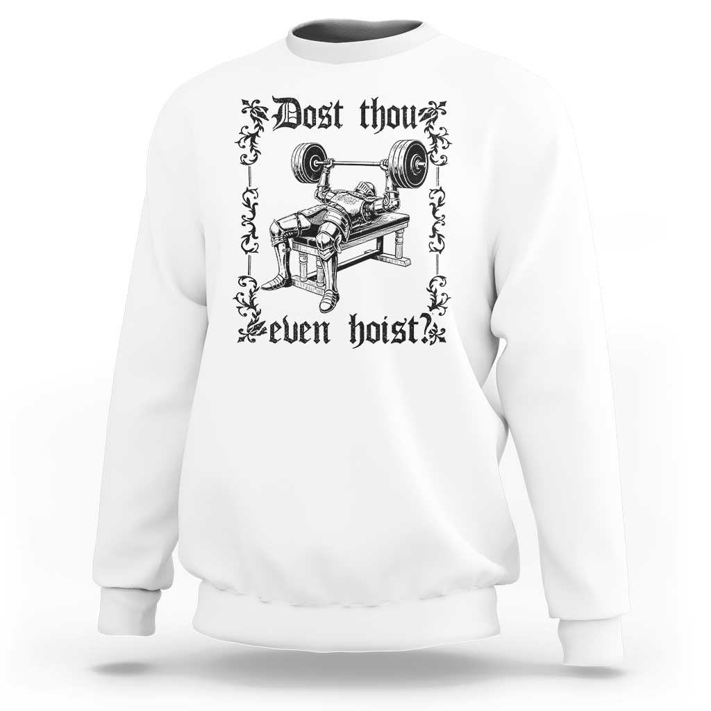 Funny Gym Meme Dost Thou Even Hoist Sweatshirt Medieval Knight Weight Lifting Workout - Wonder Print Shop