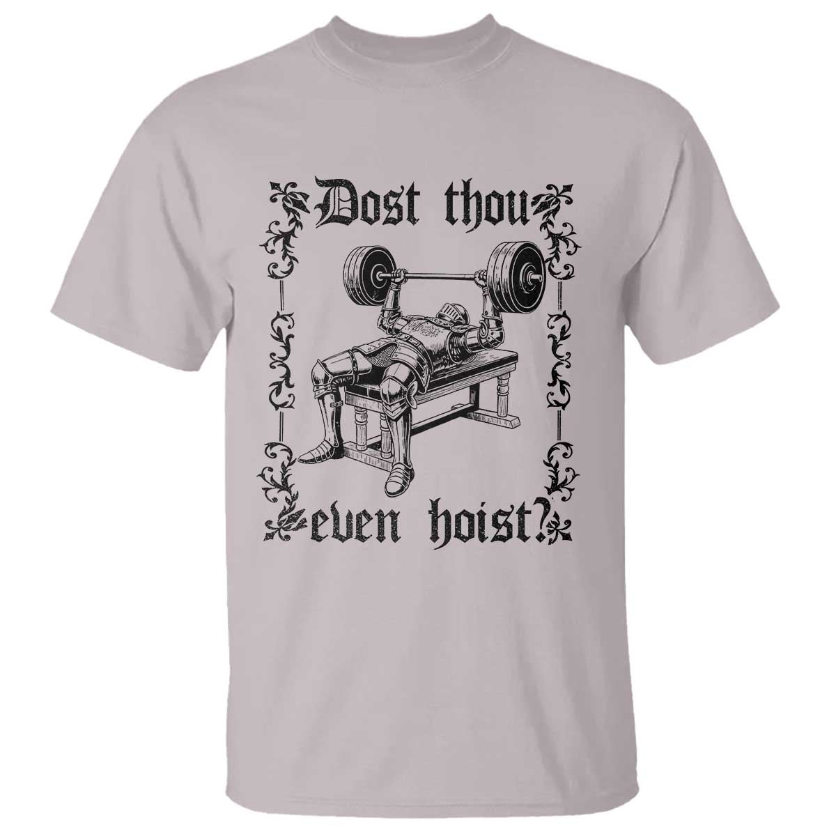 Funny Gym Meme Dost Thou Even Hoist T Shirt Medieval Knight Weight Lifting Workout - Wonder Print Shop