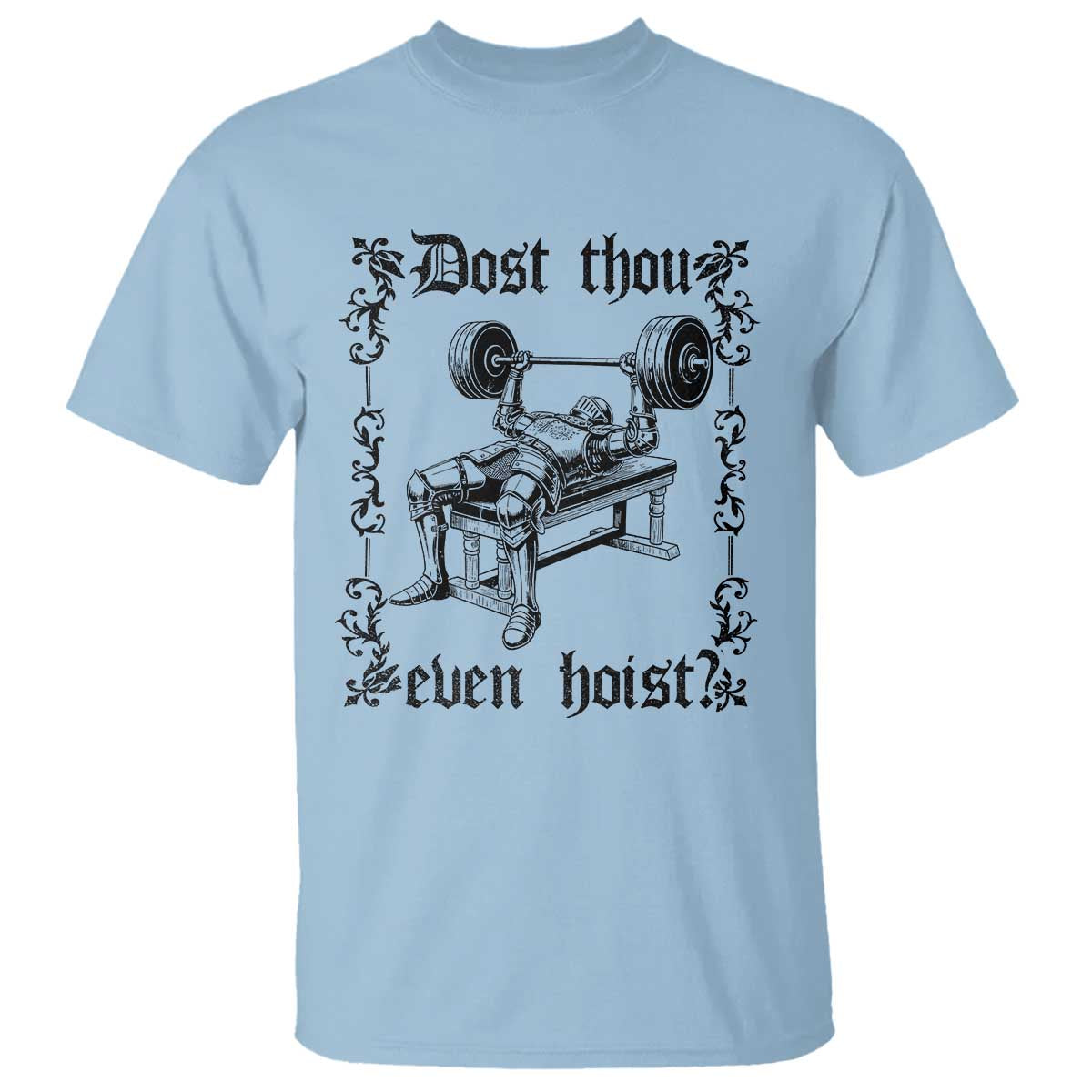 Funny Gym Meme Dost Thou Even Hoist T Shirt Medieval Knight Weight Lifting Workout - Wonder Print Shop