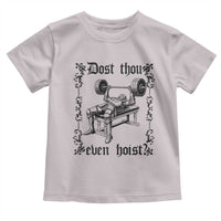 Funny Gym Meme Dost Thou Even Hoist Toddler T Shirt Medieval Knight Weight Lifting Workout - Wonder Print Shop