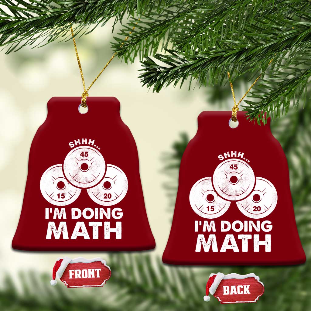 Funny Shhh I Am Doing Math Weightlifting Workout Training Ceramic Ornament - Wonder Print Shop