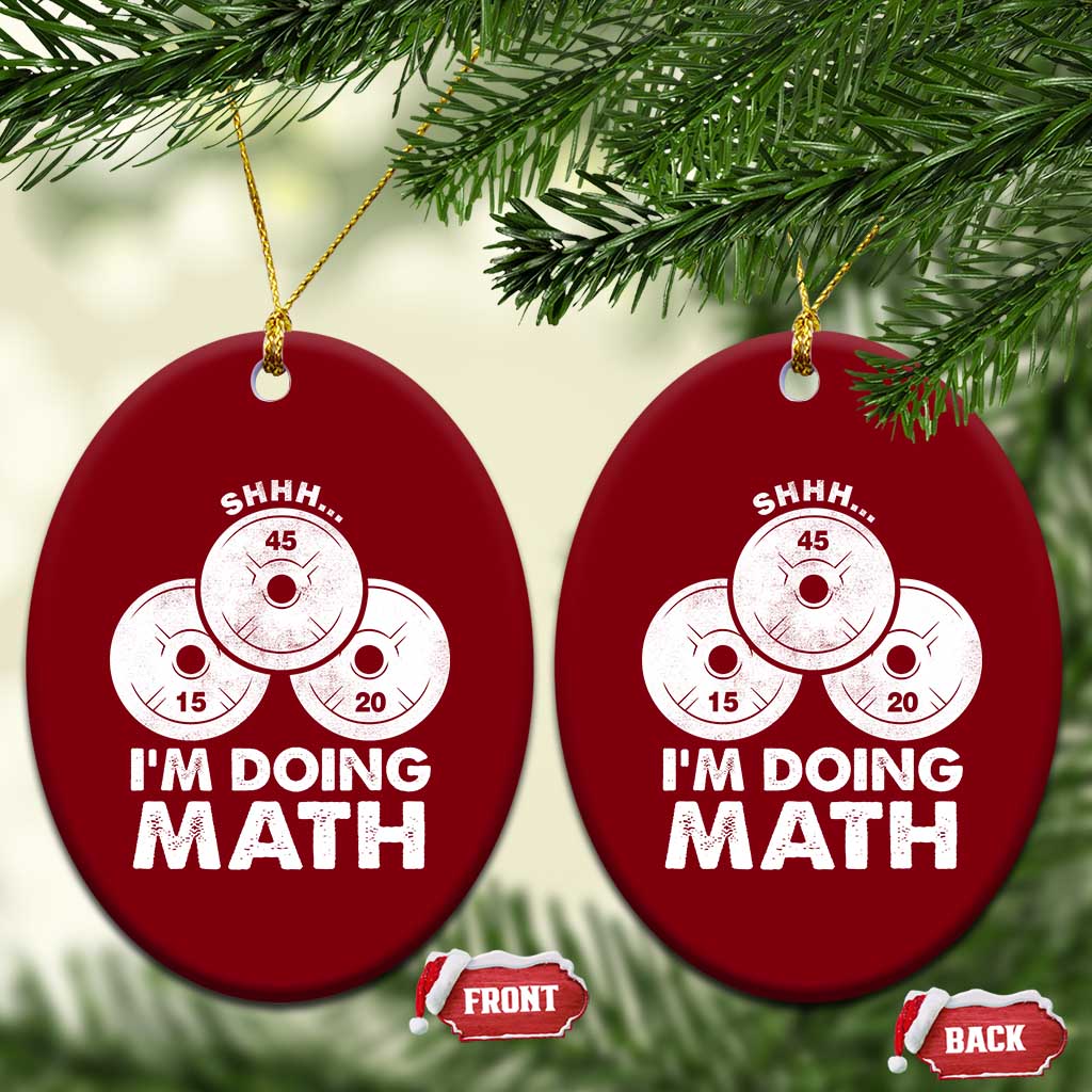 Funny Shhh I Am Doing Math Weightlifting Workout Training Ceramic Ornament - Wonder Print Shop