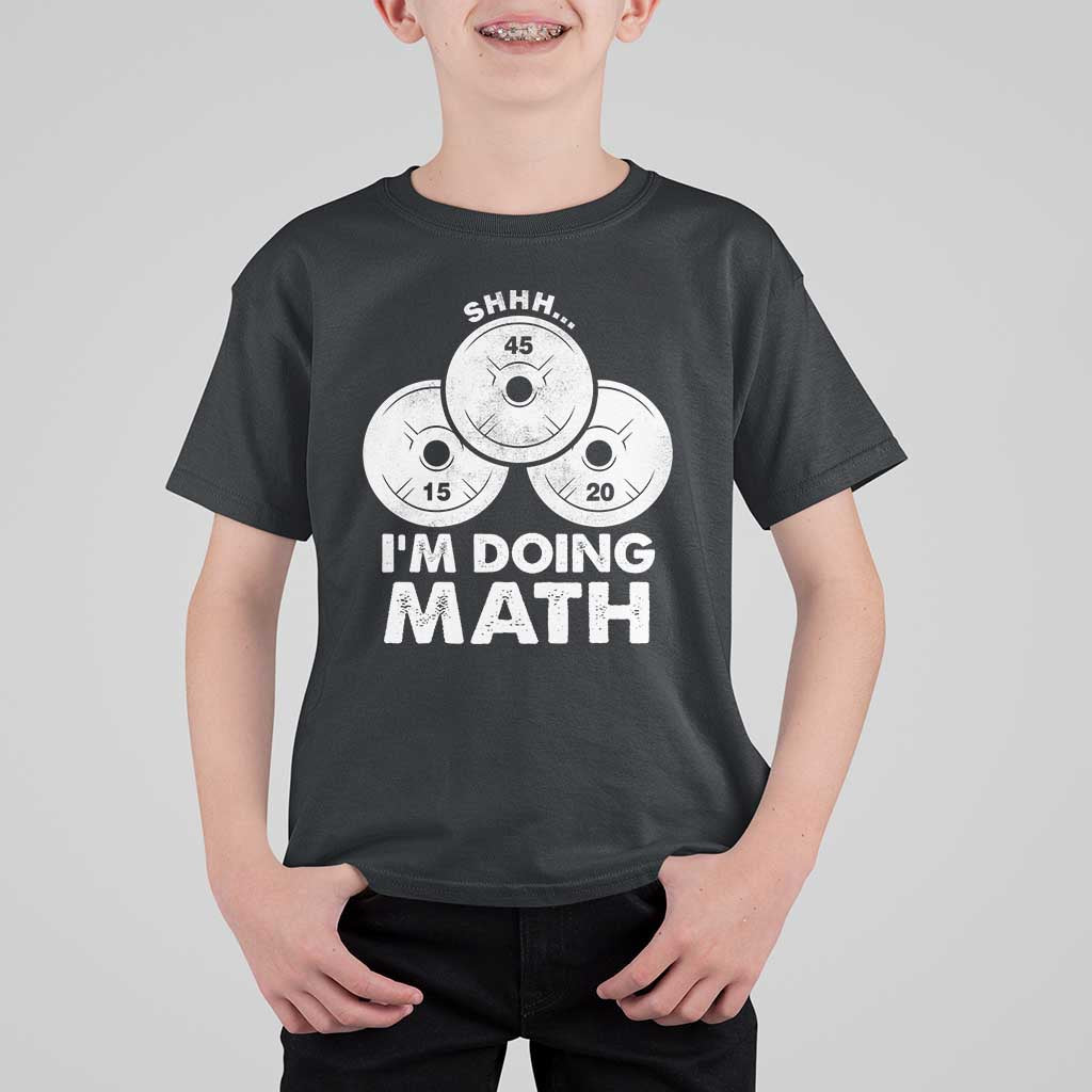 Funny Shhh I Am Doing Math Weightlifting Workout Training T Shirt For Kid - Wonder Print Shop