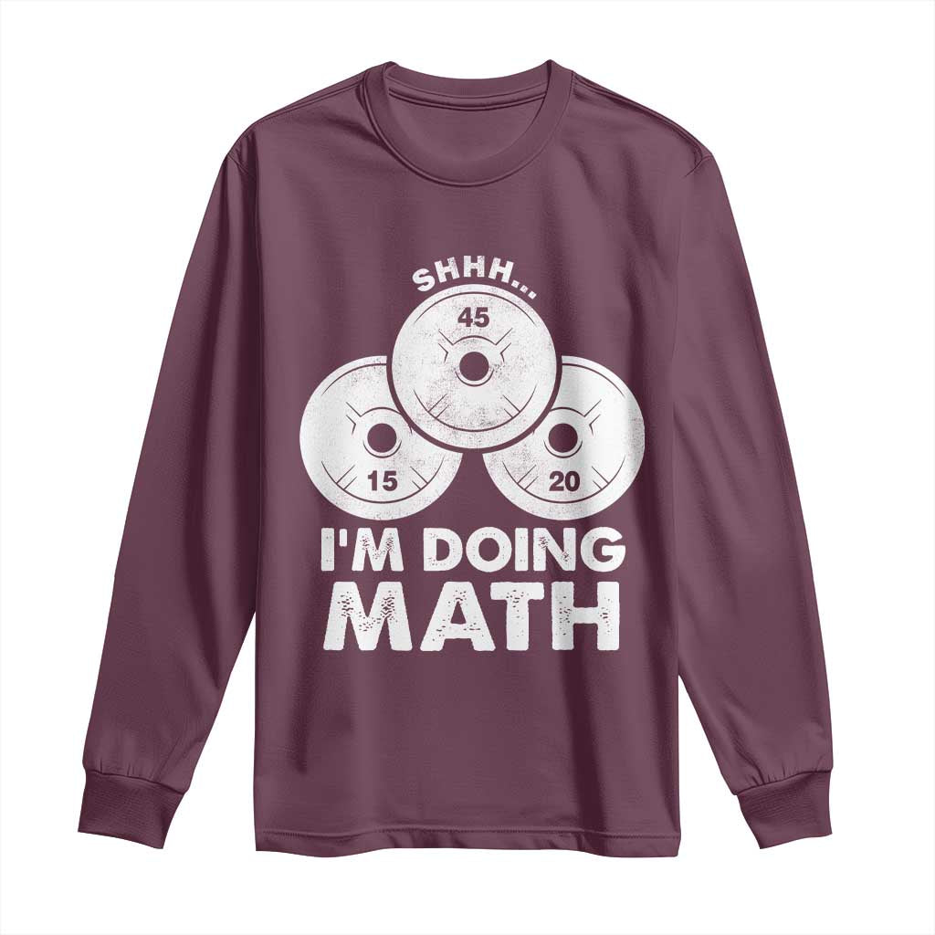 Funny Shhh I Am Doing Math Weightlifting Workout Training Long Sleeve Shirt - Wonder Print Shop