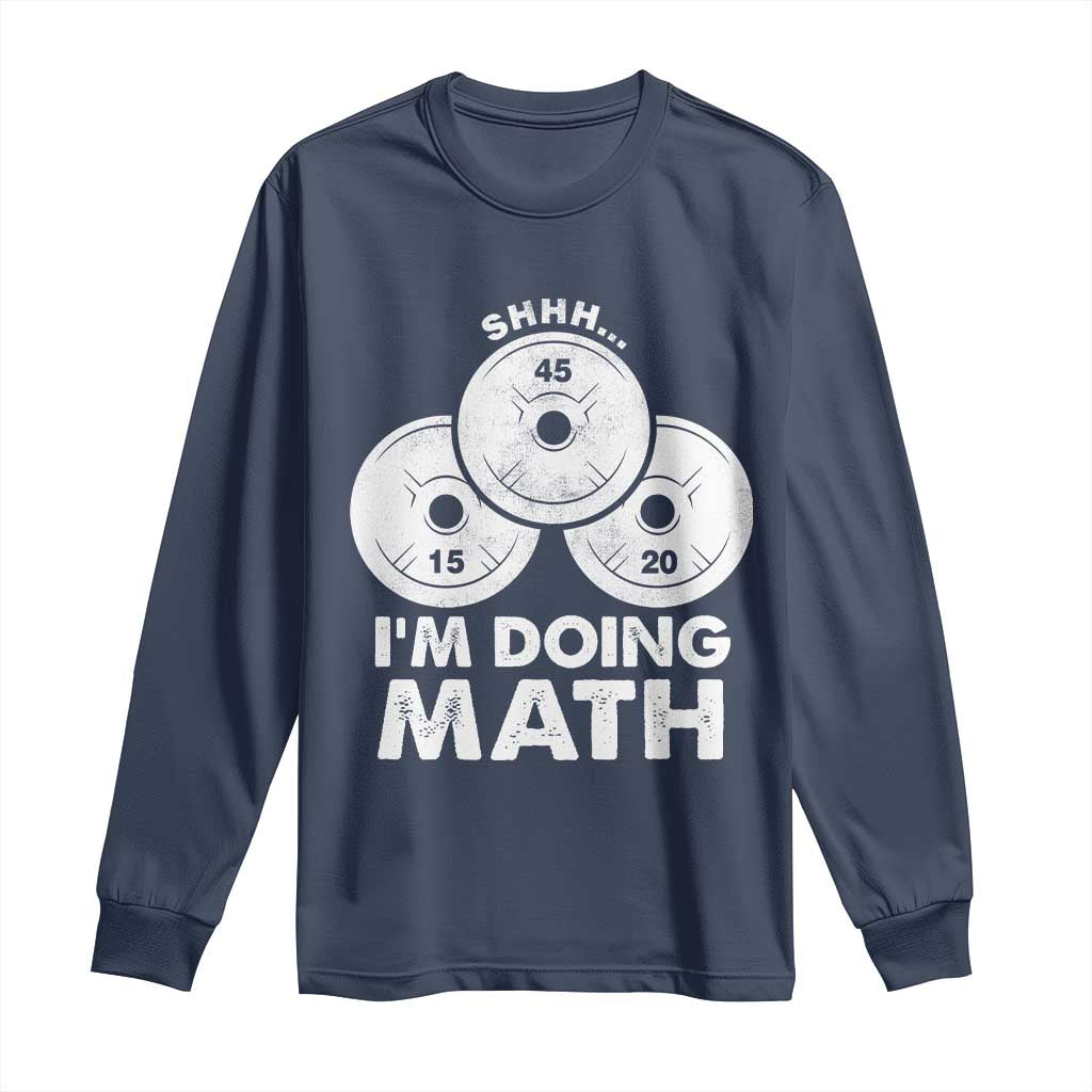 Funny Shhh I Am Doing Math Weightlifting Workout Training Long Sleeve Shirt - Wonder Print Shop