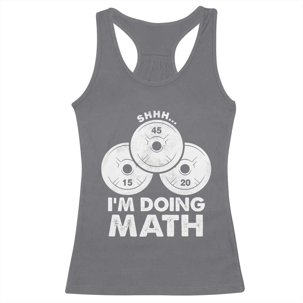 Funny Shhh I Am Doing Math Weightlifting Workout Training Racerback Tank Top - Wonder Print Shop