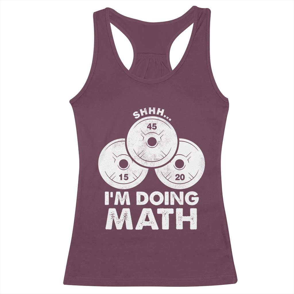Funny Shhh I Am Doing Math Weightlifting Workout Training Racerback Tank Top - Wonder Print Shop