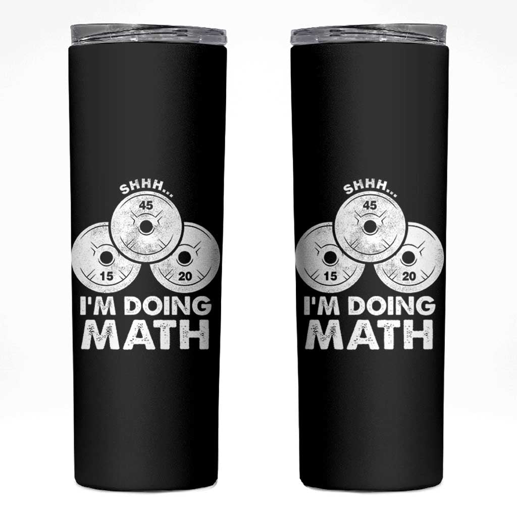 Funny Shhh I Am Doing Math Weightlifting Workout Training Skinny Tumbler - Wonder Print Shop