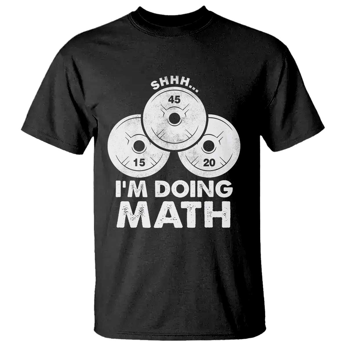 Funny Shhh I Am Doing Math Weightlifting Workout Training T Shirt - Wonder Print Shop