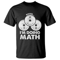 Funny Shhh I Am Doing Math Weightlifting Workout Training T Shirt - Wonder Print Shop