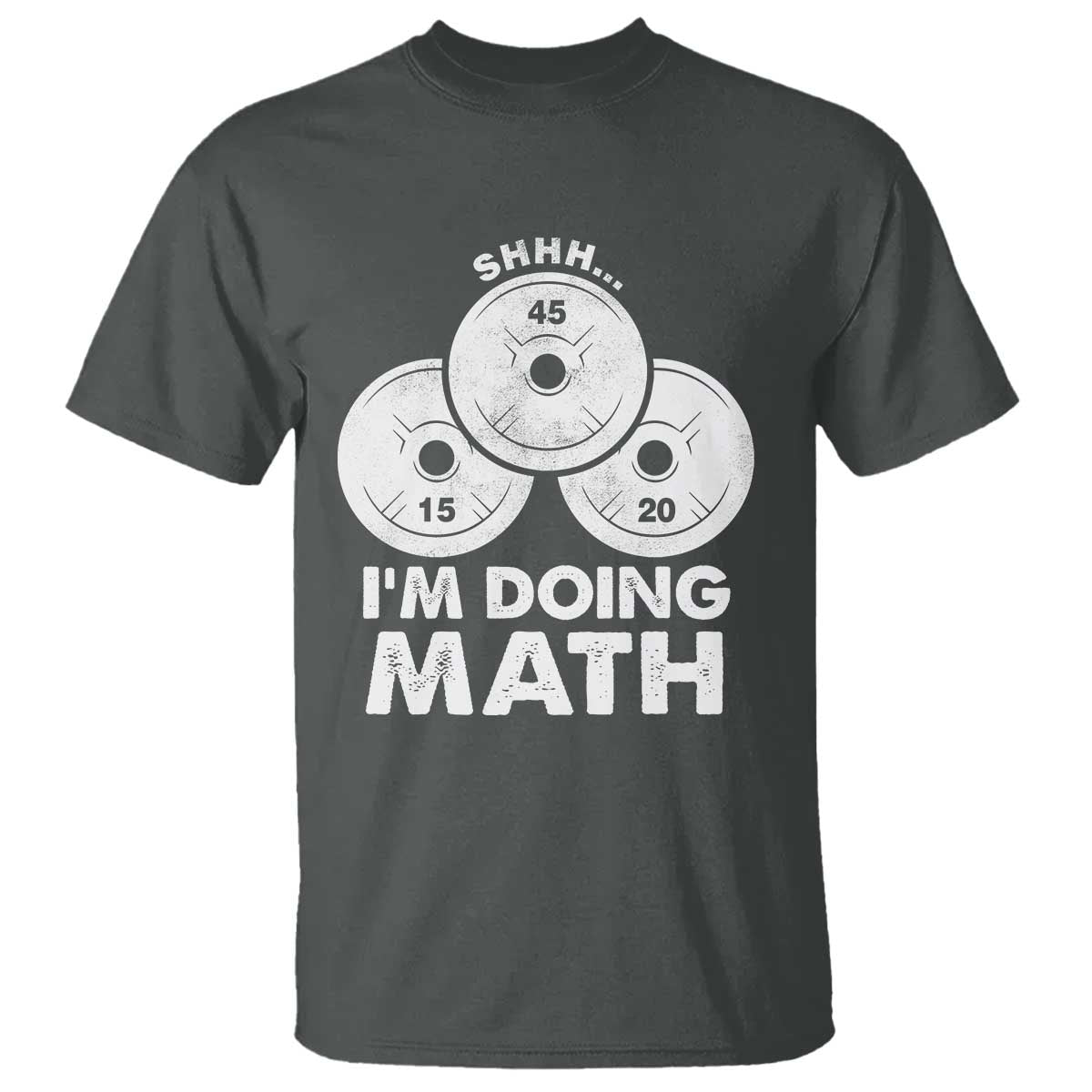 Funny Shhh I Am Doing Math Weightlifting Workout Training T Shirt - Wonder Print Shop
