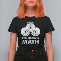 Funny Shhh I Am Doing Math Weightlifting Workout Training T Shirt For Women - Wonder Print Shop