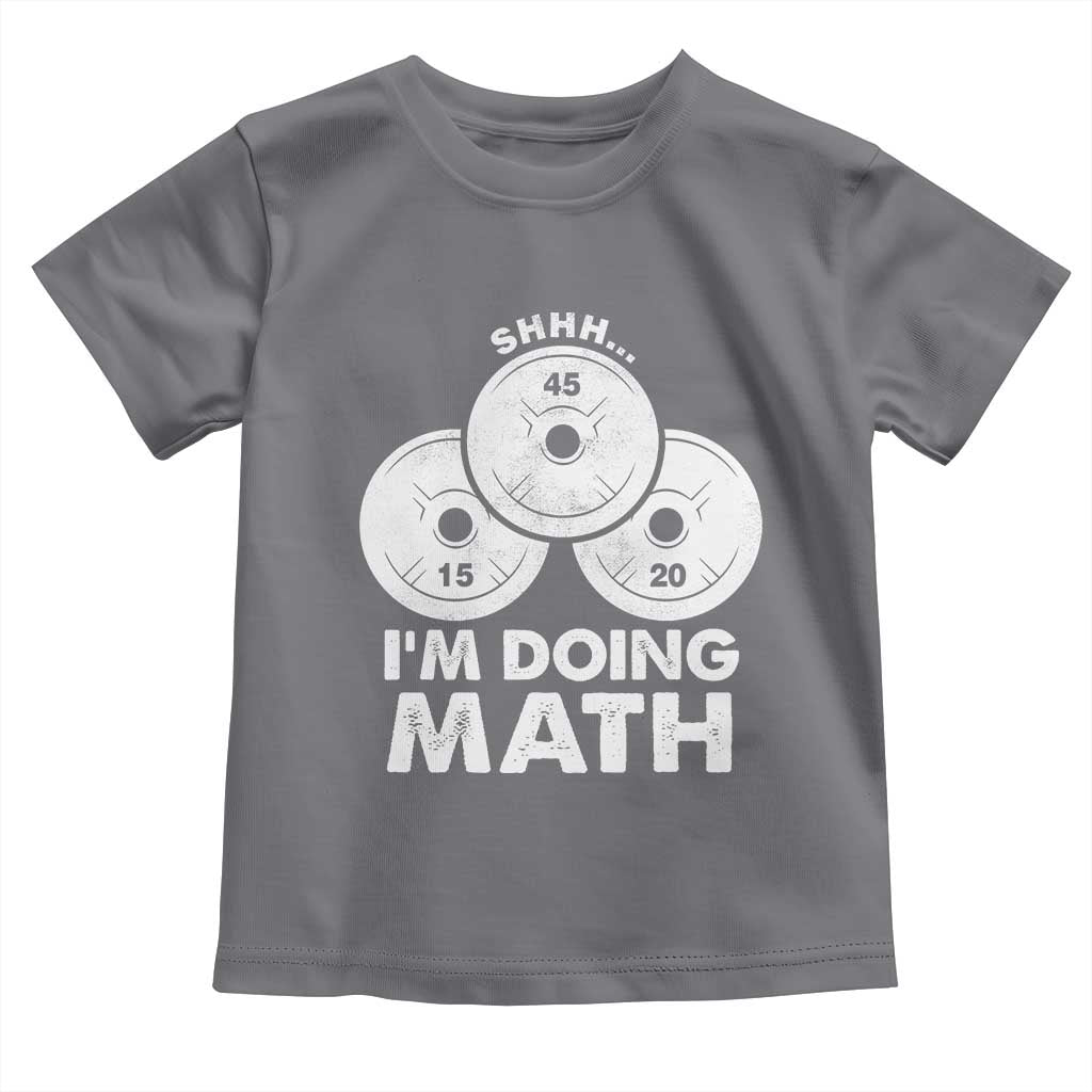 Funny Shhh I Am Doing Math Weightlifting Workout Training Toddler T Shirt - Wonder Print Shop