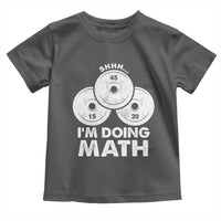 Funny Shhh I Am Doing Math Weightlifting Workout Training Toddler T Shirt - Wonder Print Shop