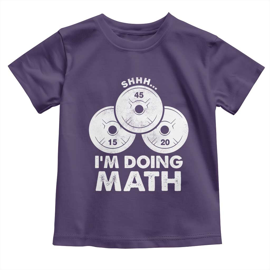 Funny Shhh I Am Doing Math Weightlifting Workout Training Toddler T Shirt - Wonder Print Shop