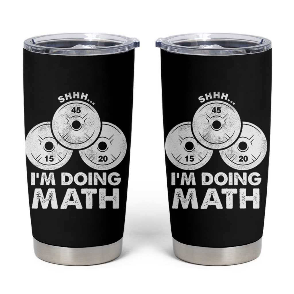 Funny Shhh I Am Doing Math Weightlifting Workout Training Tumbler Cup - Wonder Print Shop