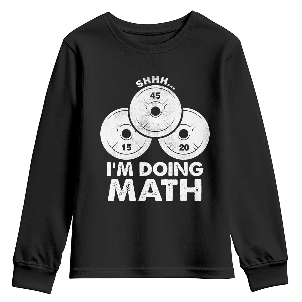 Funny Shhh I Am Doing Math Weightlifting Workout Training Youth Sweatshirt - Wonder Print Shop