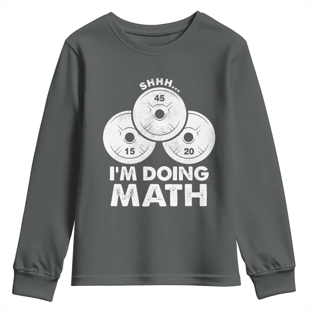 Funny Shhh I Am Doing Math Weightlifting Workout Training Youth Sweatshirt - Wonder Print Shop