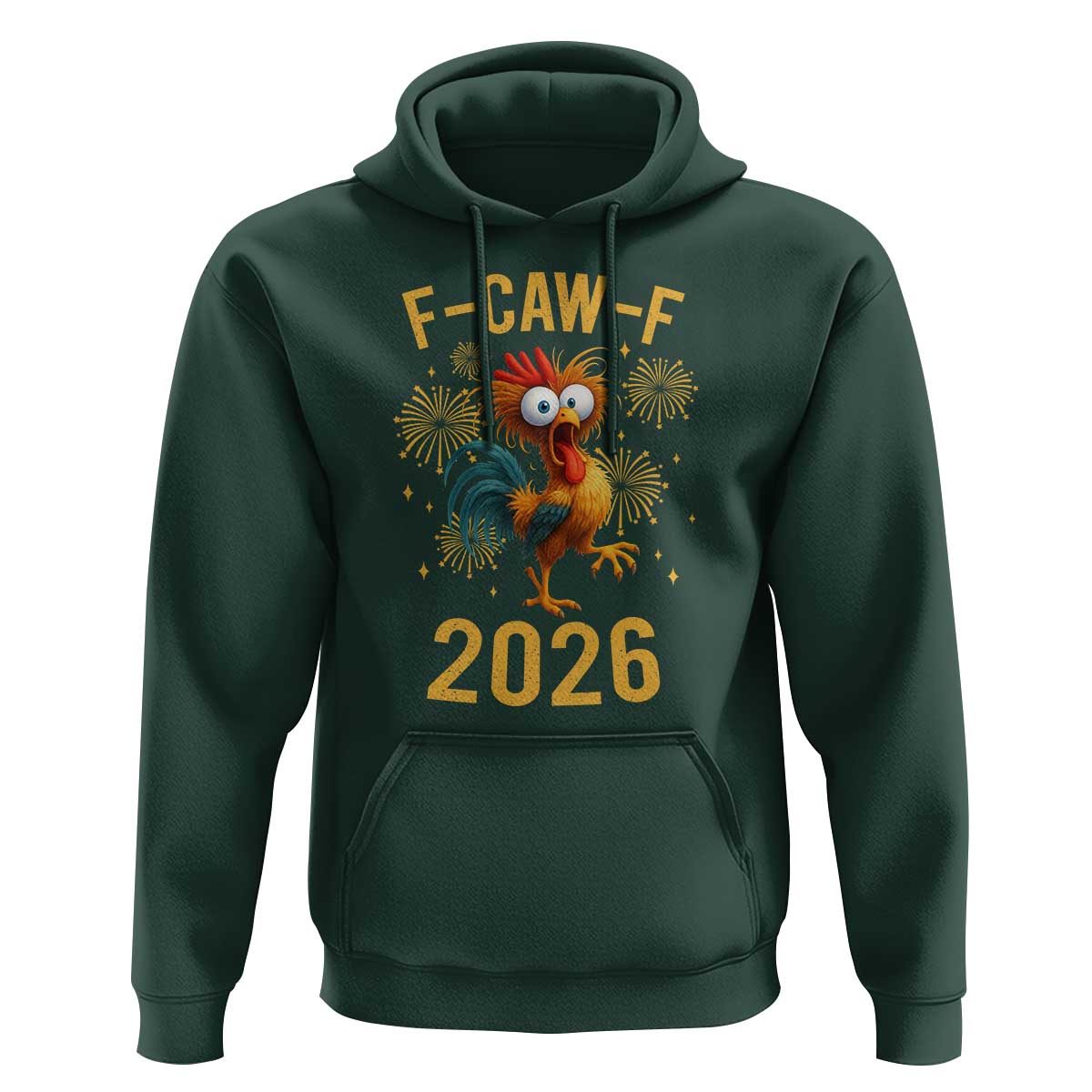 F Caw F 2026 Happy New Year Hoodie Funny Chicken Rooster - Wonder Print Shop