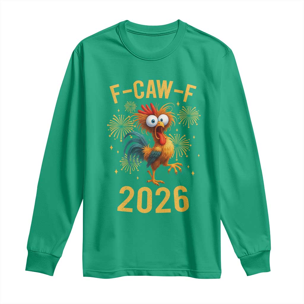 F Caw F 2026 Happy New Year Long Sleeve Shirt Funny Chicken Rooster - Wonder Print Shop