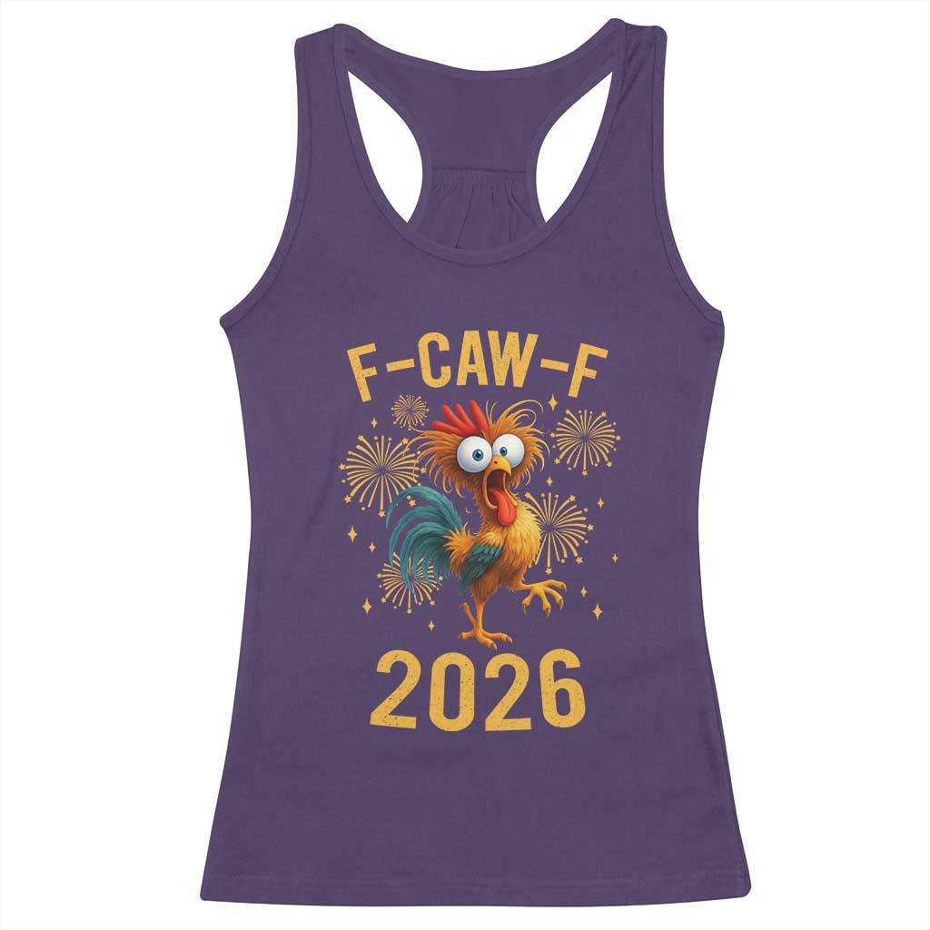 F Caw F 2026 Happy New Year Racerback Tank Top Funny Chicken Rooster - Wonder Print Shop