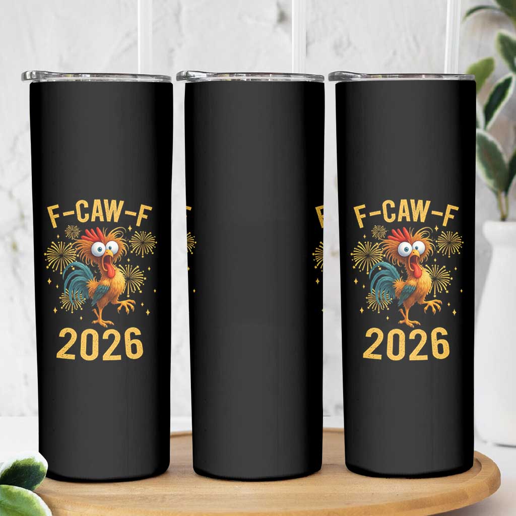 F Caw F 2026 Happy New Year Skinny Tumbler Funny Chicken Rooster - Wonder Print Shop