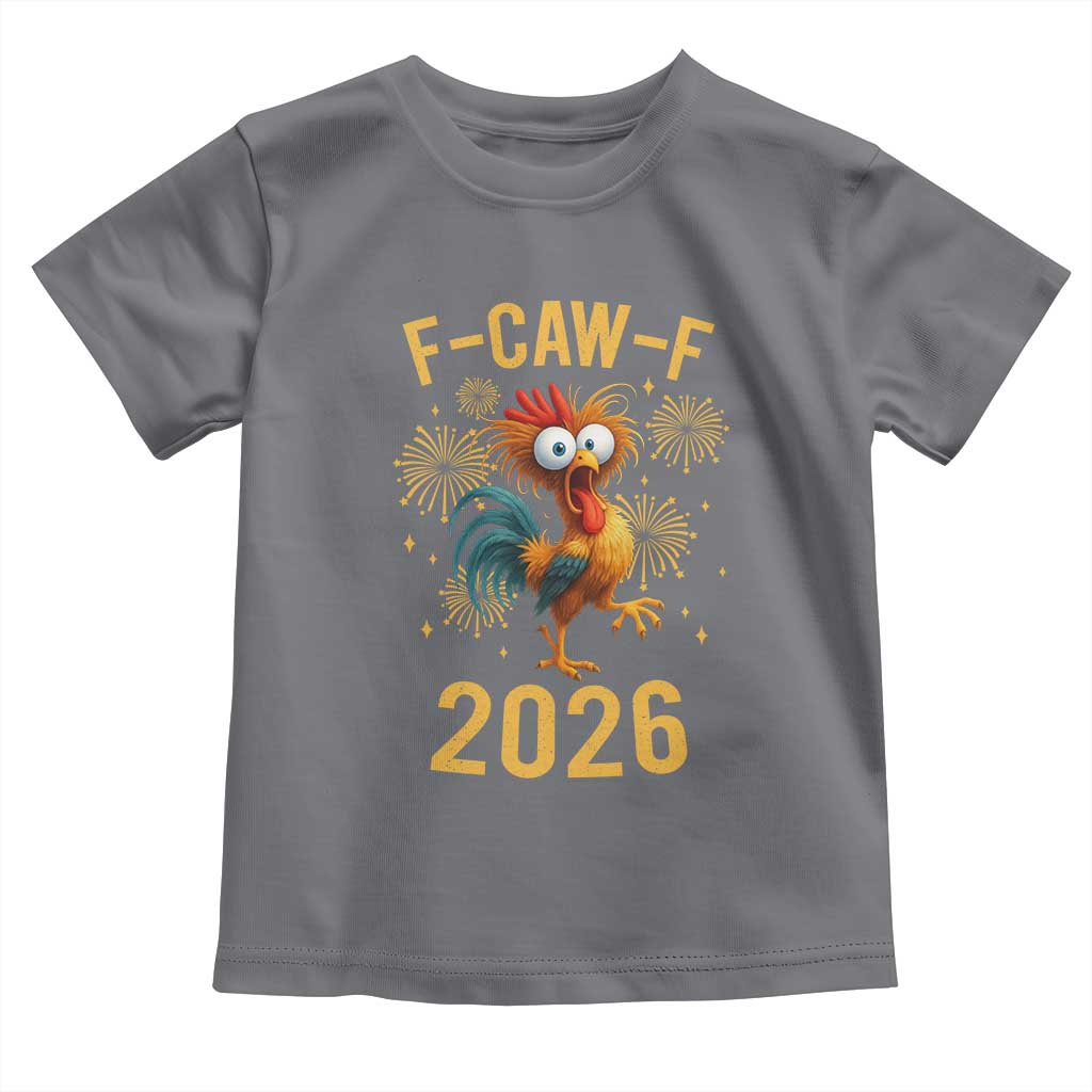 F Caw F 2026 Happy New Year Toddler T Shirt Funny Chicken Rooster - Wonder Print Shop